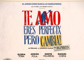 "Te Amo Eres perfecta Pero ¡Cambia!", presenta las distintas facetas del amor