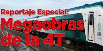 Reportaje Especial Megaobras de la 4T: El tren Maya