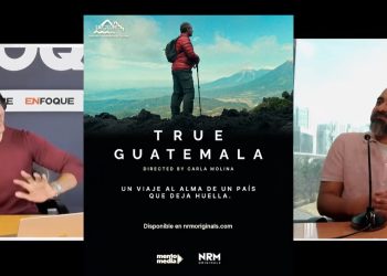 NRM Originals presenta True Guatemala; “es un espectáculo de bellezas naturales”: González